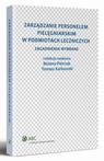 Tytuł: Zarządzanie personelem pielęgniarskim w podmiotach leczniczych. Zagadnienia wybrane
Autor: Bożena Pietrzak, Tomasz Adam Karkowski
Wydawnictwo: Wolters Kluwer
Formaty: PDF