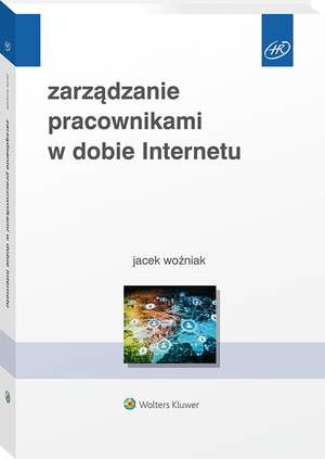 Tytuł: Zarządzanie pracownikami w dobie Internetu
Autor: Jacek Woźniak
Wydawnictwo: Wolters Kluwer
Formaty: PDF