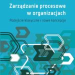 Tytuł: Zarządzanie procesowe w organizacjach. Podejście klasyczne i nowe koncepcje
Autor: Agnieszka Bitkowska
Wydawnictwo: Oficyna Wydawnicza Politechniki Warszawskiej
Formaty: PDF