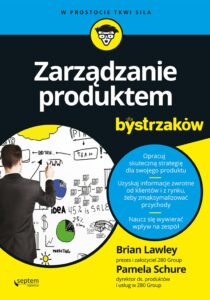 Tytuł: Zarządzanie produktem dla bystrzaków
Autor: Brian Lawley, Pamela Schure
Wydawnictwo: Septem
Formaty: EPUB, PDF, MOBI