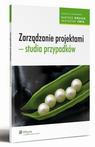 Tytuł: Zarządzanie projektami - studia przypadków
Autor: Bartosz Grucza, Krzysztof Ćwik
Wydawnictwo: Wolters Kluwer
Formaty: PDF
