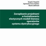 Tytuł: Zarządzanie projektami w kształtowaniu elastycznych modeli biznesu operatorów systemu dystrybucyjnego
Autor: Bogdan Nogalski, Agnieszka Anna Szpitter, Marek Jabłoński
Wydawnictwo: Wydawnictwo Uniwersytetu Gdańskiego
Formaty: PDF