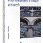 Tytuł: Zarządzanie projektami współfinansowanymi z funduszy publicznych. Planowanie i realizacja
Autor: Michał Szwabe
Wydawnictwo: Wolters Kluwer
Formaty: PDF