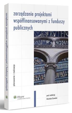 Tytuł: Zarządzanie projektami współfinansowanymi z funduszy publicznych. Planowanie i realizacja
Autor: Michał Szwabe
Wydawnictwo: Wolters Kluwer
Formaty: PDF