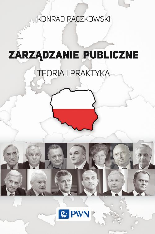 Tytuł: Zarządzanie publiczne
Autor: Konrad Raczkowski
Wydawnictwo: Wydawnictwo Naukowe PWN
Formaty: MOBI, EPUB