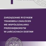 Tytuł: Zarządzanie ryzykiem transmisji zakłóceń we współdziałaniu przedsiębiorstw w łańcuchach dostaw
Autor: Artur Świerczek
Wydawnictwo: Wydawnictwo Uniwersytetu Ekonomicznego w Katowicach
Formaty: PDF
