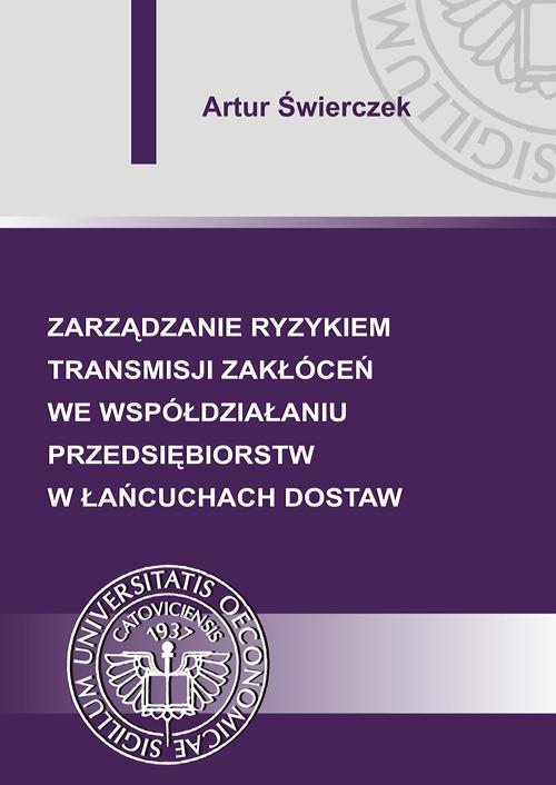 Tytuł: Zarządzanie ryzykiem transmisji zakłóceń we współdziałaniu przedsiębiorstw w łańcuchach dostaw
Autor: Artur Świerczek
Wydawnictwo: Wydawnictwo Uniwersytetu Ekonomicznego w Katowicach
Formaty: PDF