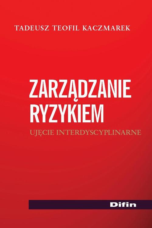 Tytuł: Zarządzanie ryzykiem. Ujęcie interdyscyplinarne
Autor: Tadeusz Teofil Kaczmarek
Wydawnictwo: Difin
Formaty: PDF