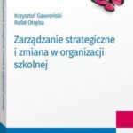 Zarządzanie strategiczne i zmiana w organizacji szkolnej — okładka e-booka