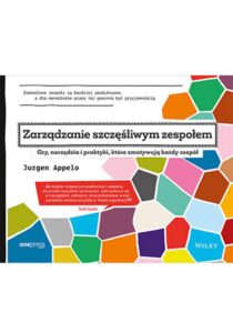 Tytuł: Zarządzanie szczęśliwym zespołem. Gry, narzędzia i praktyki, które zmotywują każdy zespół
Autor: Jurgen Appelo
Wydawnictwo: Onepress
Formaty: EPUB, PDF, MOBI