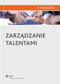Tytuł: Zarządzanie talentami
Autor: Mariusz Woźniak, Anna Markiewicz, Paweł Berłowski, Irmina Gocan
Wydawnictwo: Wolters Kluwer
Formaty: EPUB