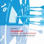 Tytuł: Zarządzanie w biznesie i administracji
Autor: Józef Penc
Wydawnictwo: Akademia Humanistyczno-Ekonomiczna w Łodzi
Formaty: PDF