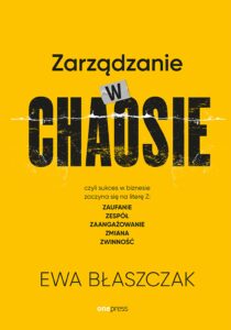 Tytuł: Zarządzanie w chaosie czyli sukces w biznesie zaczyna się na literę Z: zaufanie, zespół, zaangażowanie, zmiana, zwinność
Autor: Ewa Błaszczak
Wydawnictwo: Onepress
Formaty: EPUB, PDF, MOBI