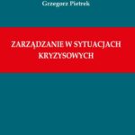 Tytuł: Zarządzanie w sytuacjach kryzysowych
Autor: Grzegorz Pietrek
Wydawnictwo: Uniwersytet Pomorski w Słupsku
Formaty: PDF