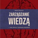 Tytuł: Zarządzanie wiedzą. Stan obecny i wyzwania przyszłości
Autor: Elżbieta Skrzypek
Wydawnictwo: Uniwersytet Kaliski im. Prezydenta Stanisława Wojciechowskiego
Formaty: PDF