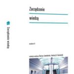 Tytuł: Zarządzanie wiedzą
Autor: Dariusz Jemielniak, Andrzej K. Koźmiński
Wydawnictwo: Wolters Kluwer
Formaty: PDF