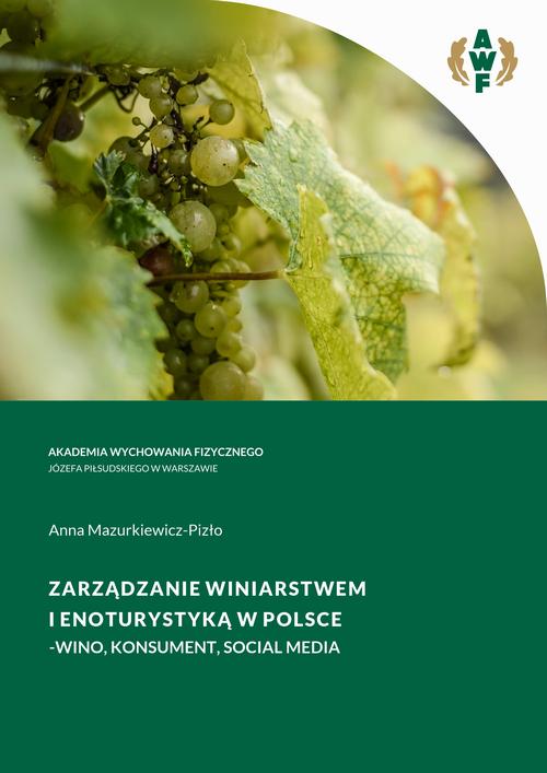 ZARZĄDZANIE WINIARSTWEM I ENOTURYSTYKĄ W POLSCE - WINO, KONSUMENT, SOCIAL MEDIA — okładka e-booka