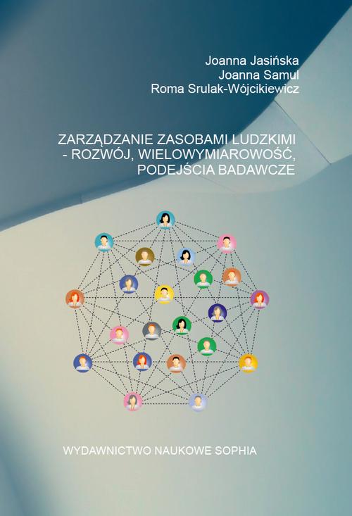 Tytuł: Zarządzanie zasobami ludzkimi - Rozwój, wielowymiarowość, podejścia badawcze
Autor: Joanna Jasińska, Joanna Samul, Roma Strulak-Wójcikiewicz
Wydawnictwo: Sophia
Formaty: PDF