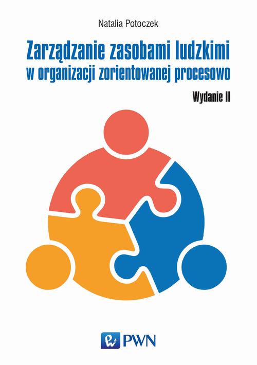 Tytuł: Zarządzanie zasobami ludzkimi w organizacji zorientowanej procesowo
Autor: Natalia Potoczek
Wydawnictwo: Wydawnictwo Naukowe PWN
Formaty: MOBI, EPUB