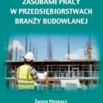 Tytuł: Zarządzanie zasobami pracy w przedsiębiorstwach branży budowlanej
Autor: Żanna Pleskacz, Agata Marcysiak, Anna Dziurny
Wydawnictwo: Uniwersytet w Siedlcach
Formaty: PDF