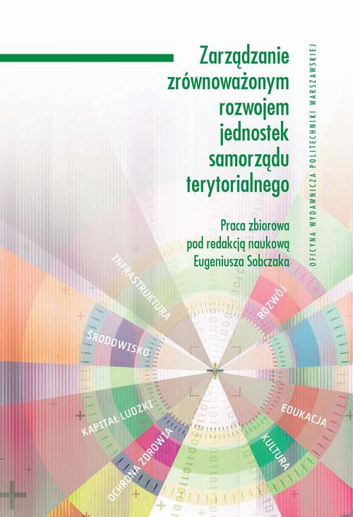 Tytuł: Zarządzanie zrównoważonym rozwojem jednostek samorządu terytorialnego
Autor: 
Wydawnictwo: Oficyna Wydawnicza Politechniki Warszawskiej
Formaty: PDF