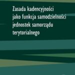 Tytuł: Zasada kadencyjności jako funkcja samodzielności jednostek samorządu terytorialnego
Autor: Dominik Łukowiak
Wydawnictwo: Wydawnictwa Uniwersytetu Warszawskiego
Formaty: PDF, MOBI, EPUB