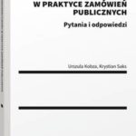 Tytuł: Zasada konkurencyjności w praktyce zamówień publicznych. Pytania i odpowiedzi
Autor: Urszula Kobza, Krystian Saks
Wydawnictwo: Wolters Kluwer
Formaty: PDF