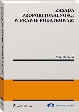 Tytuł: Zasada proporcjonalności w prawie podatkowym
Autor: Artur Mudrecki
Wydawnictwo: Wolters Kluwer
Formaty: PDF