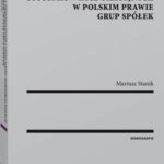 Tytuł: Zasada przejrzystości stosunków korporacyjnych w polskim prawie grup spółek
Autor: Mariusz Stanik
Wydawnictwo: Wolters Kluwer
Formaty: EPUB