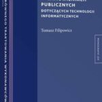 Tytuł: Zasada równego traktowania wykonawców w zamówieniach publicznych dotyczących technologii informatycznych
Autor: Tomasz Filipowicz
Wydawnictwo: Wolters Kluwer
Formaty: PDF