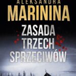 Tytuł: Zasada trzech sprzeciwów
Autor: Aleksandra Marinina
Wydawnictwo: Czwarta Strona
Formaty: EPUB, MOBI