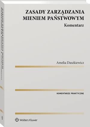 Tytuł: Zasady zarządzania mieniem państwowym. Komentarz
Autor: Amelia Daszkiewicz
Wydawnictwo: Wolters Kluwer
Formaty: PDF