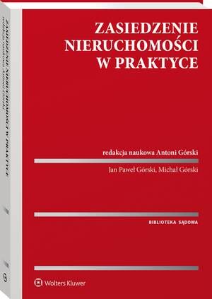 Tytuł: Zasiedzenie nieruchomości w praktyce
Autor: Michał Górski, Jan Paweł Górski, Antoni Górski
Wydawnictwo: Wolters Kluwer
Formaty: PDF