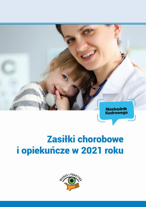 Tytuł: Zasiłki chorobowe i opiekuńcze w 2021 roku
Autor: Marek Styczeń
Wydawnictwo: Wiedza i Praktyka
Formaty: PDF