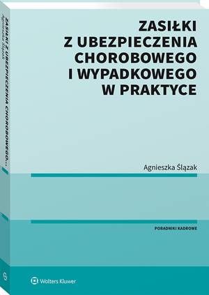Tytuł: Zasiłki z ubezpieczenia chorobowego i wypadkowego w praktyce
Autor: Agnieszka Ślązak
Wydawnictwo: Wolters Kluwer
Formaty: PDF