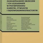 Tytuł: Zaskarżalność orzeczeń i ich uzasadnień w postępowaniu karnym, cywilnym i sądowoadministracyjnym
Autor: Małgorzata Jaśkowska, Feliks Zedler, Piotr Kardas, Agnieszka Krawczyk, Marcin Asłanowicz, Wojciech Piątek, Przemysław Wołowski, Joanna Mierzwińska-Lorencka, Izabella Gil, Paweł Daniel, Piotr Jóźwiak, Hanna Knysiak-Sudyka, Dawid Korczyński, Kazimierz Leżak, Agnieszka Skorupka, Zbigniew Mierzejewski, Aleksander Hyżorek, Henryk Komisarski, Bartosz Łukowiak
Wydawnictwo: Wolters Kluwer
Formaty: PDF