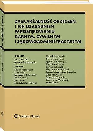 Tytuł: Zaskarżalność orzeczeń i ich uzasadnień w postępowaniu karnym, cywilnym i sądowoadministracyjnym
Autor: Małgorzata Jaśkowska, Feliks Zedler, Piotr Kardas, Agnieszka Krawczyk, Marcin Asłanowicz, Wojciech Piątek, Przemysław Wołowski, Joanna Mierzwińska-Lorencka, Izabella Gil, Paweł Daniel, Piotr Jóźwiak, Hanna Knysiak-Sudyka, Dawid Korczyński, Kazimierz Leżak, Agnieszka Skorupka, Zbigniew Mierzejewski, Aleksander Hyżorek, Henryk Komisarski, Bartosz Łukowiak
Wydawnictwo: Wolters Kluwer
Formaty: PDF