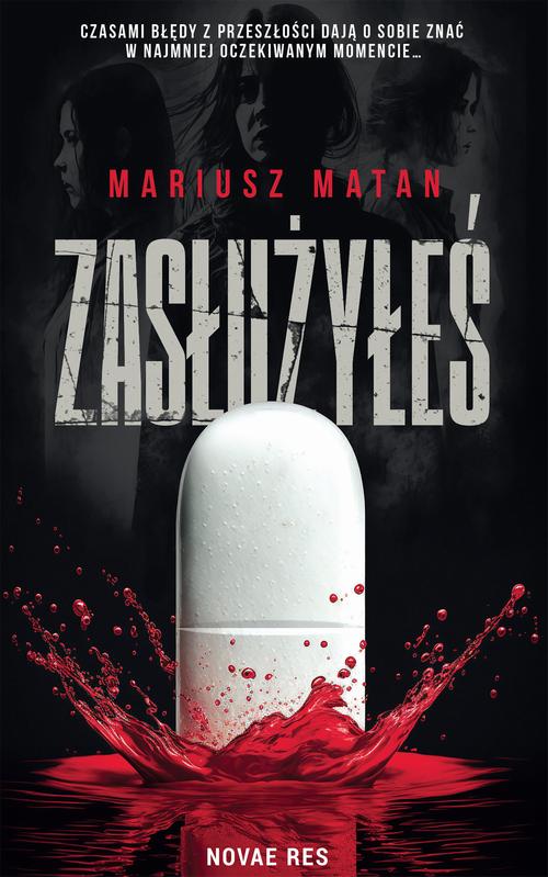 Tytuł: Zasłużyłeś
Autor: Mariusz Matan
Wydawnictwo: Novae Res
Formaty: EPUB, MOBI
