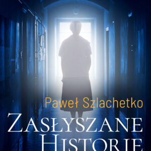 Tytuł: Zasłyszane historie. Tom 1
Autor: Paweł Szlachetko
Wydawnictwo: SAGA Egmont
Formaty: EPUB, MOBI