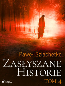 Tytuł: Zasłyszane historie. Tom 4
Autor: Paweł Szlachetko
Wydawnictwo: SAGA Egmont
Formaty: EPUB, MOBI