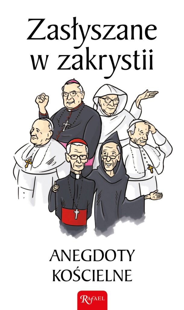 Tytuł: Zasłyszane w zakrystii. Anegdoty kościelne
Autor: Janusz Michałowski
Wydawnictwo: Rafael
Formaty: EPUB, PDF, MOBI