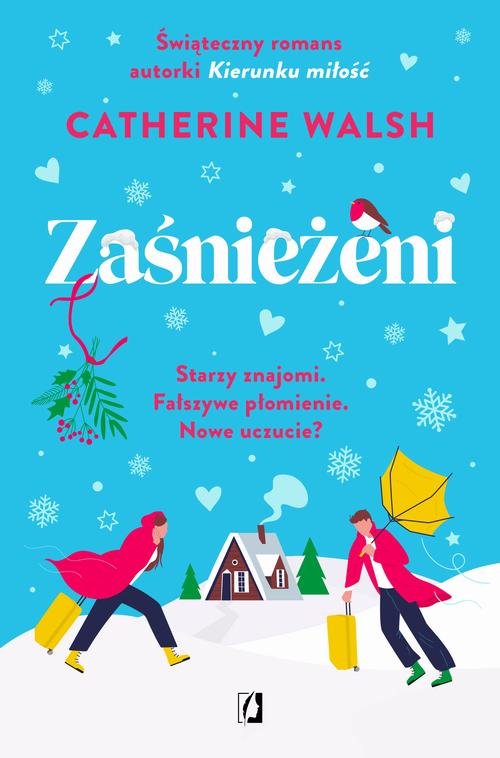 Tytuł: Zaśnieżeni
Autor: Catherine Walsh
Wydawnictwo: Wydawnictwo Kobiece
Formaty: EPUB, MOBI