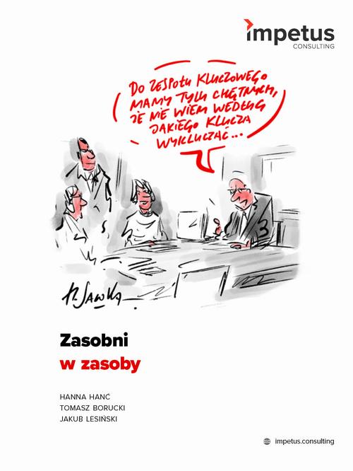 Tytuł: Zasobni w zasoby
Autor: Hanna Hanć, Tomasz Borucki, Jakub Lesiński
Wydawnictwo: Impetus
Formaty: PDF, EPUB, MOBI