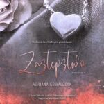 Tytuł: Zastępstwo
Autor: Adriana Kowalczyk
Wydawnictwo: NieZwykłe
Formaty: MP3
