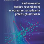 Tytuł: Zastosowanie analizy czynnikowej w obszarze zarządzania przedsiębiorstwem
Autor: Jolanta Jurczak, Grzegorz Jurczak
Wydawnictwo: Oficyna Wydawnicza Politechniki Warszawskiej
Formaty: PDF