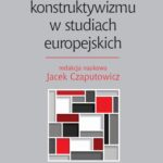 Zastosowanie konstruktywizmu w studiach europejskich — okładka e-booka