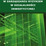 Zastosowanie metod ilościowych w zarządzaniu ryzykiem w działalności inwestycyjnej — okładka e-booka