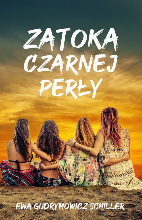 Tytuł: Zatoka Czarnej Perły
Autor: Ewa Gudrymowicz Schiller
Wydawnictwo: Wydawnictwo e-bookowo
Formaty: MOBI, EPUB