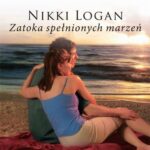 Tytuł: Zatoka spełnionych marzeń
Autor: Nikki Logan
Wydawnictwo: Harlequin
Formaty: EPUB, MOBI