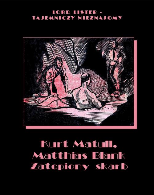 Tytuł: Zatopiony skarb
Autor: Kurt Matull, Matthias Blank
Wydawnictwo: Armoryka
Formaty: EPUB, MOBI